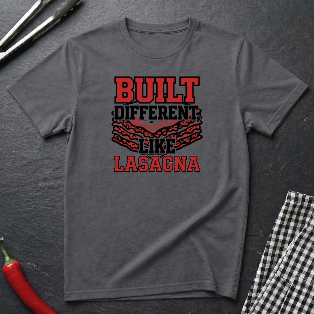 Built Different Like Lasagna T-Shirt