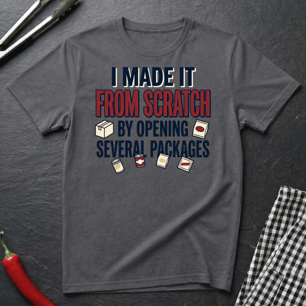 Made From Scratch T-Shirt