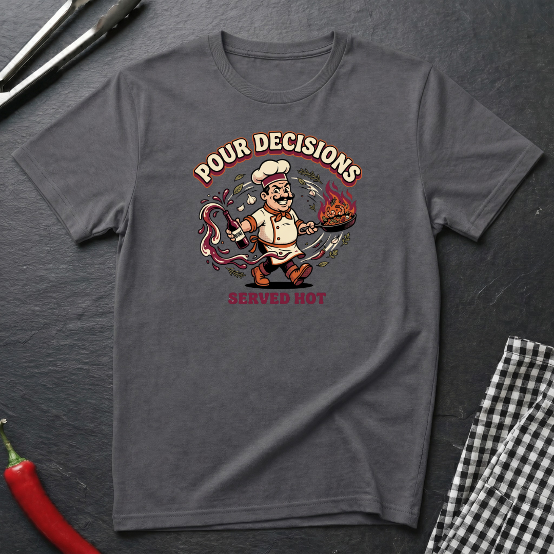 Pour Decisions T-Shirt