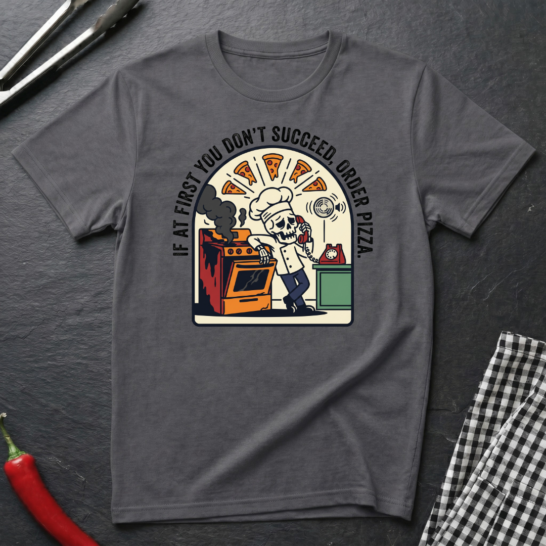 If At First You Don't Succeed T-Shirt