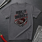 Risk It For The Brisket T-Shirt