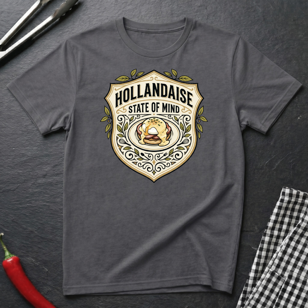 Hollandaise State Of Mind T-Shirt