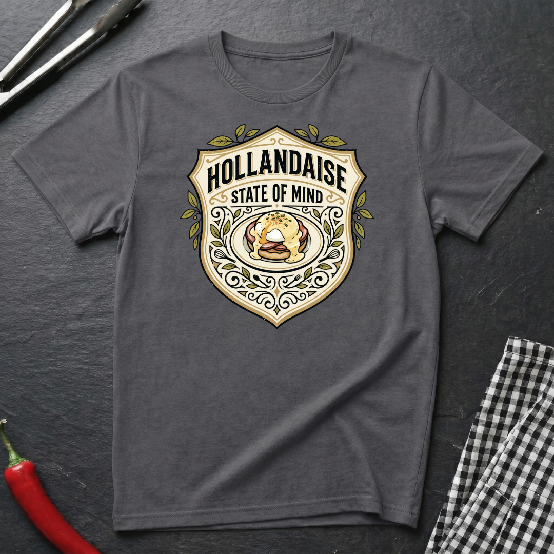 Hollandaise State Of Mind T-Shirt