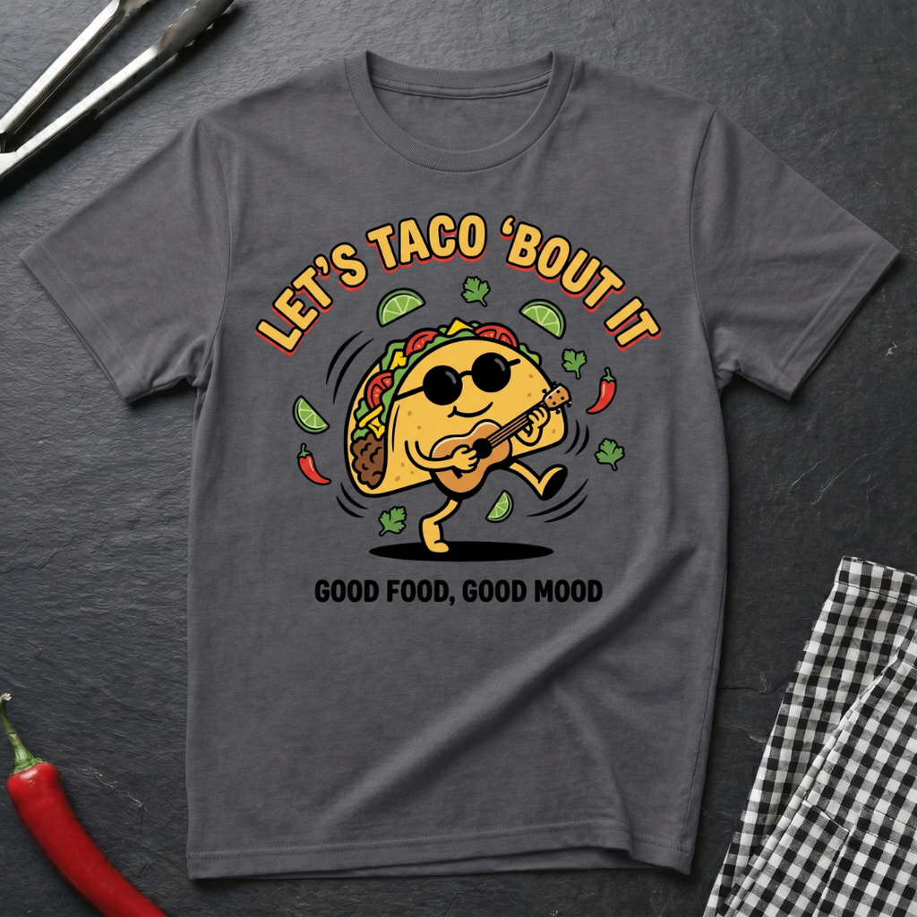 Let's Taco 'Bout It T-Shirt
