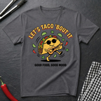 Let's Taco 'Bout It T-Shirt