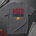 Aged To Perfection T-Shirt