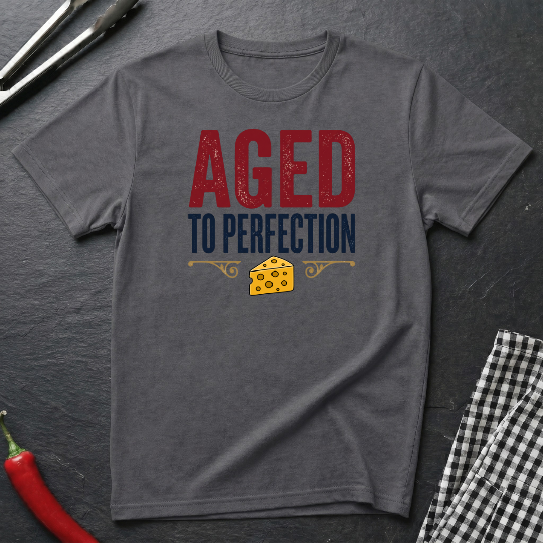 Aged To Perfection T-Shirt