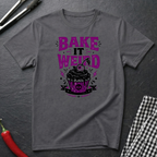 Bake It Weird T-Shirt