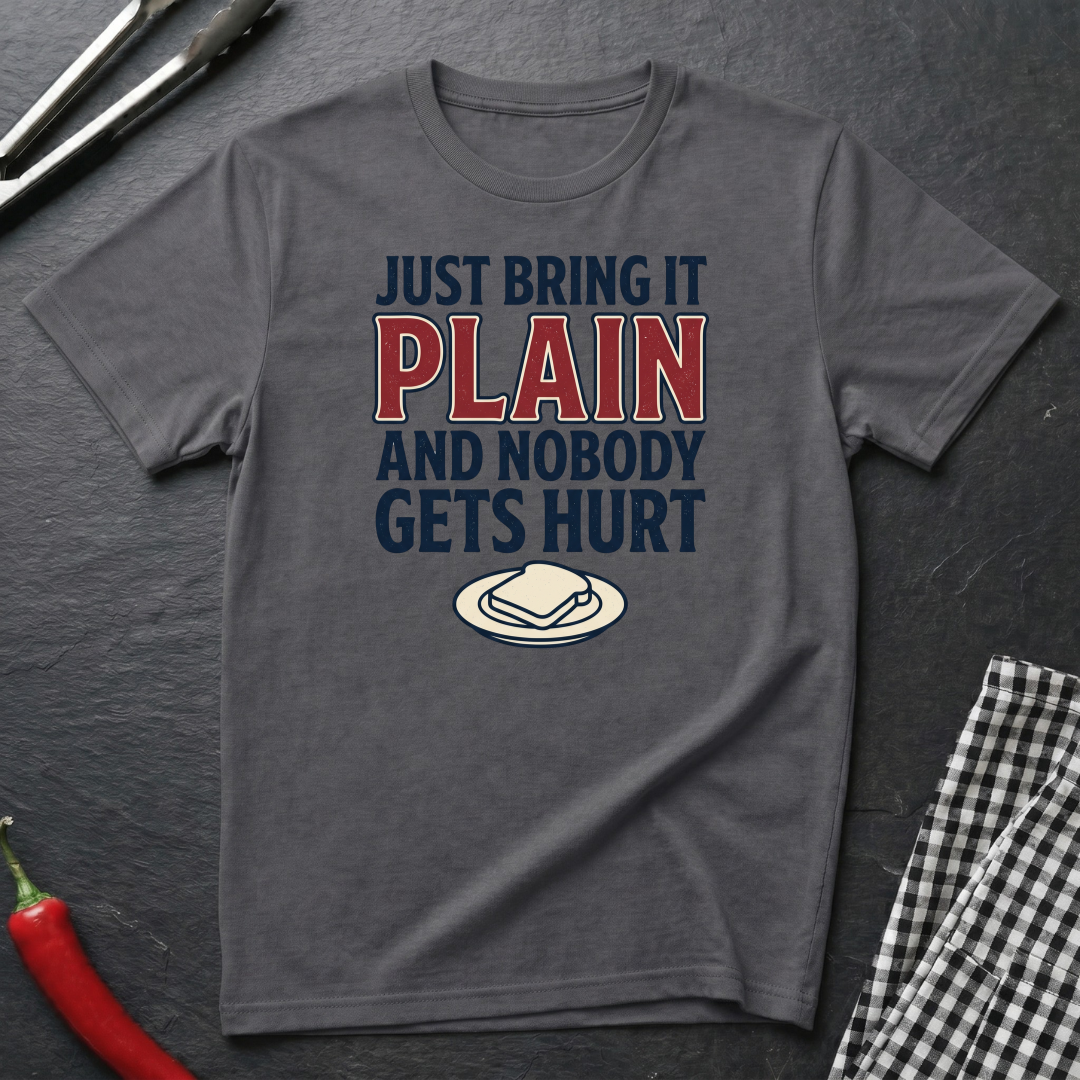 Just Bring It Plain T-Shirt