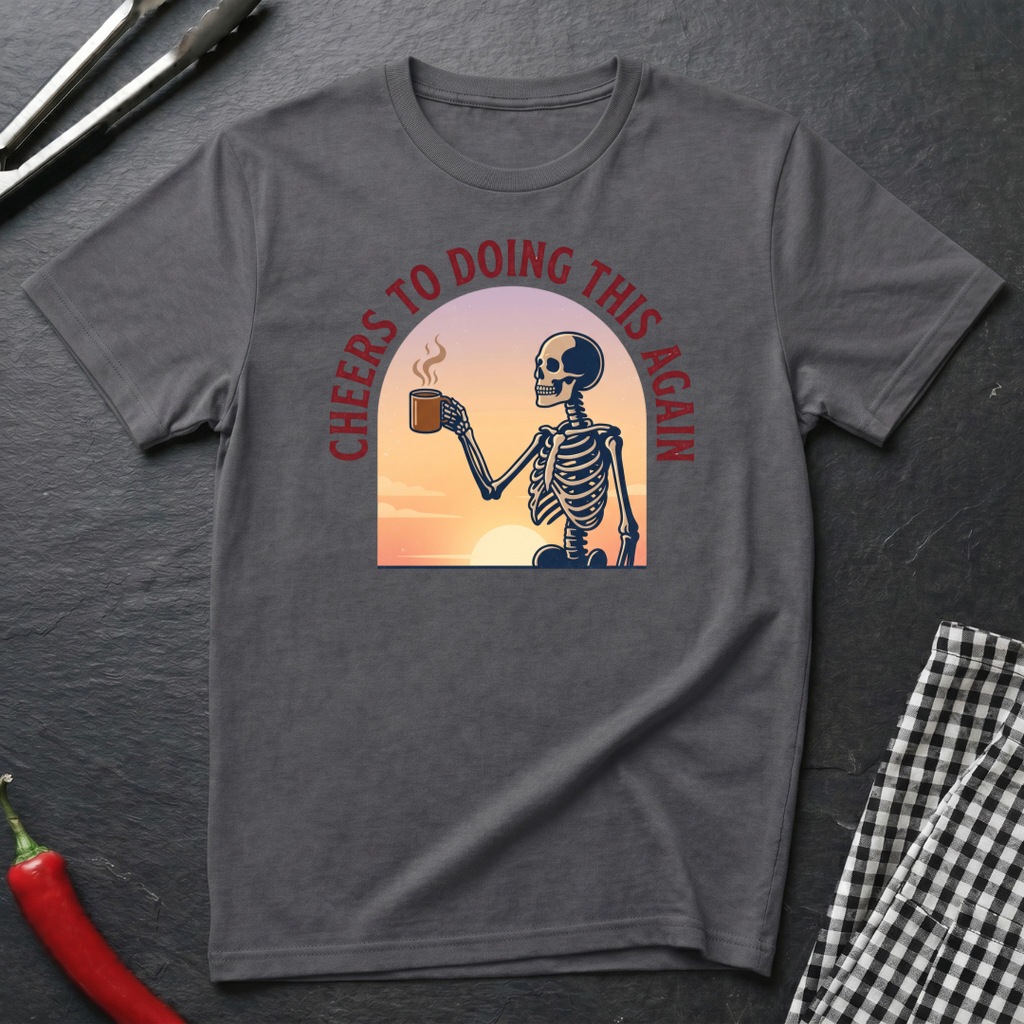 Cheers To Doing This Again T-Shirt