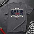 Want To Fork T-Shirt