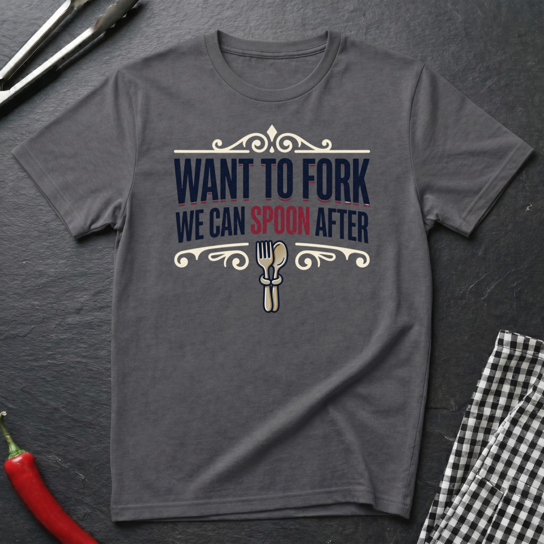 Want To Fork T-Shirt