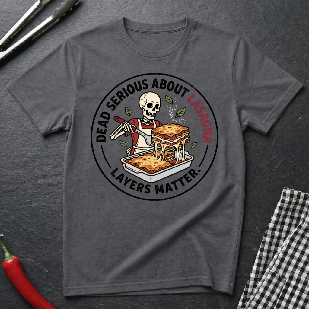 Dead Serious About Lasagna T-Shirt