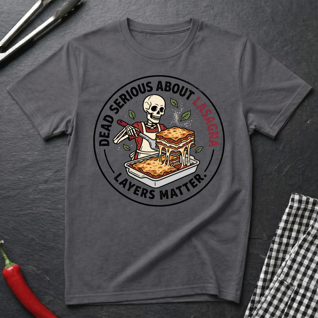Dead Serious About Lasagna T-Shirt