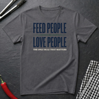 Feed People Love People T-Shirt