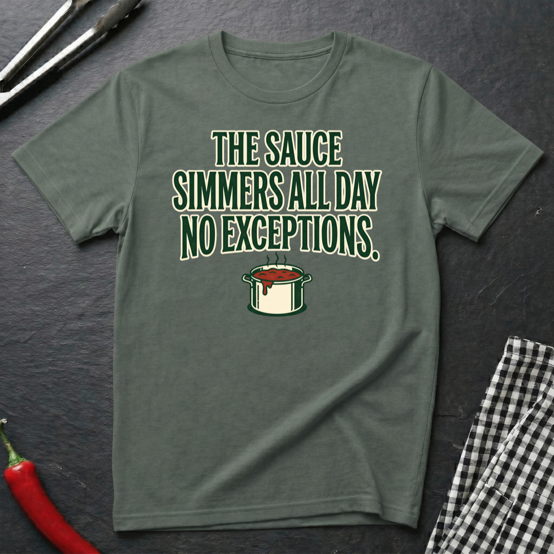 Sauce Simmers All Day T-Shirt