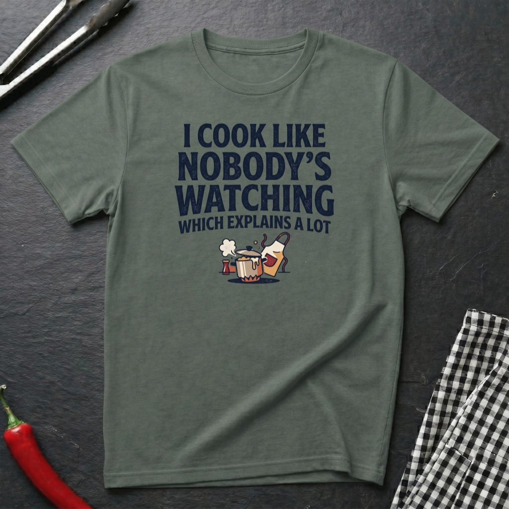 Cook Like Nobody's Watching T-Shirt