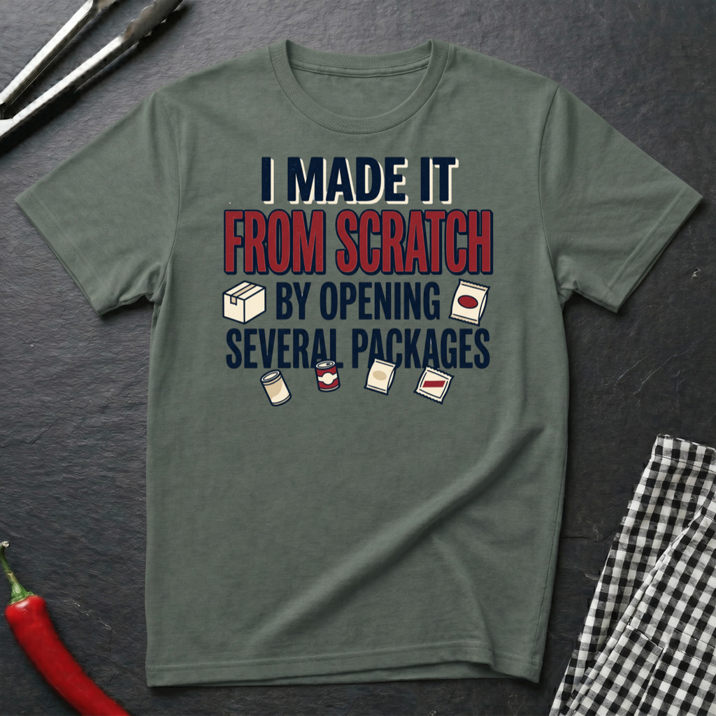 Made From Scratch T-Shirt