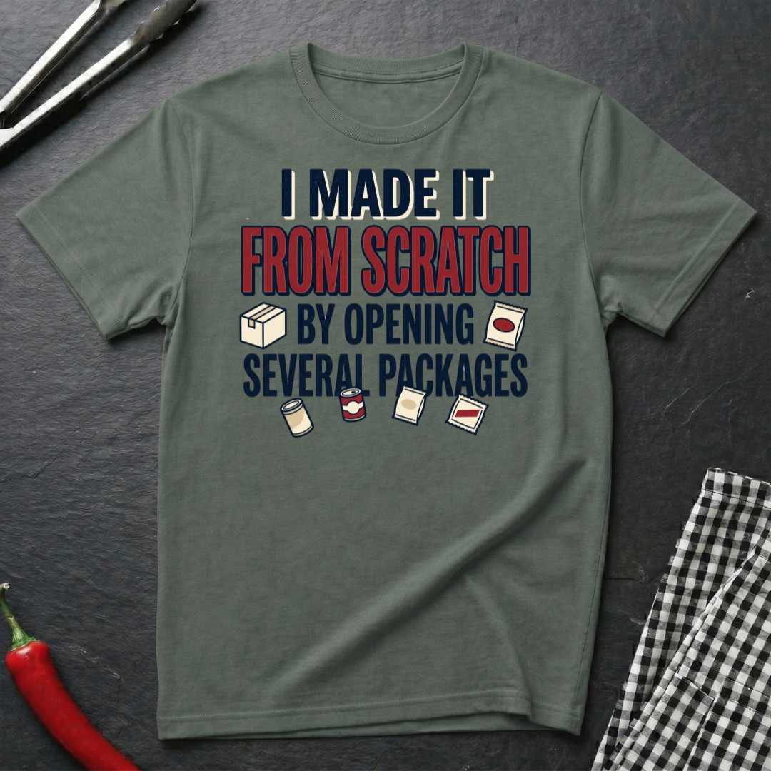 Made From Scratch T-Shirt