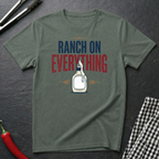 Ranch On Everything T-Shirt