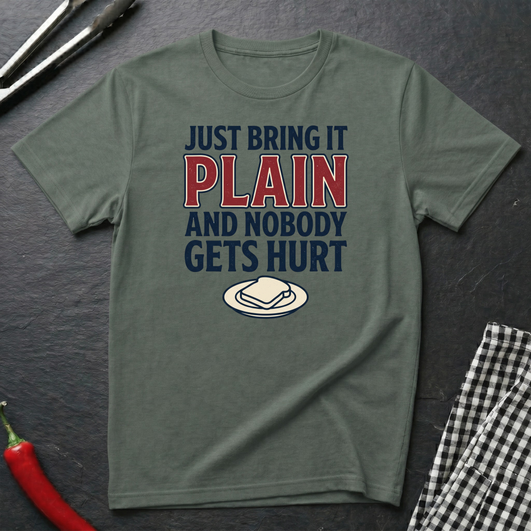 Just Bring It Plain T-Shirt