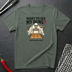 Want To See My Buns T-Shirt