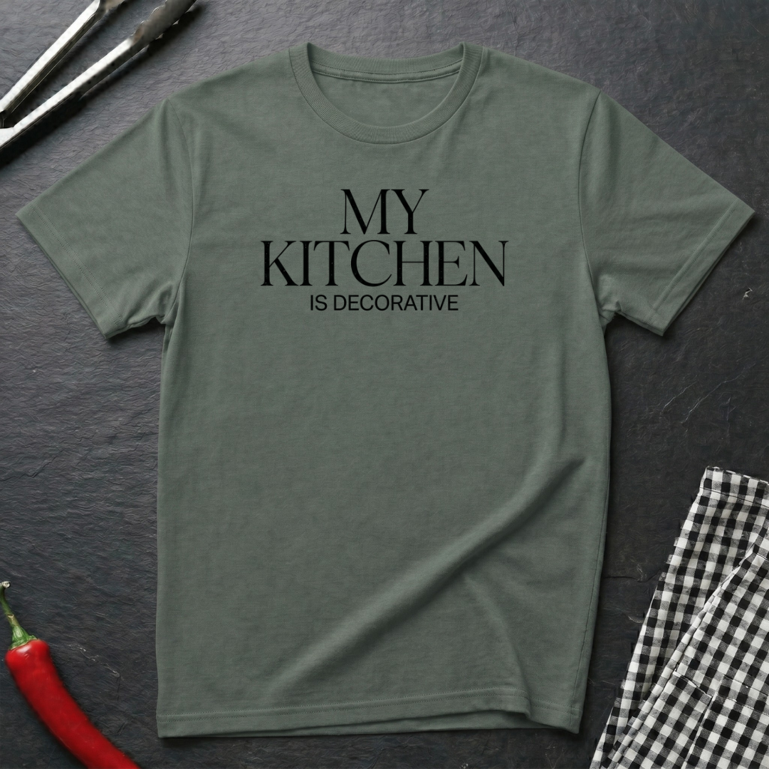 My Kitchen Is Decorative T-Shirt