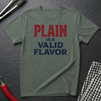 Plain Is A Valid Flavor T-Shirt