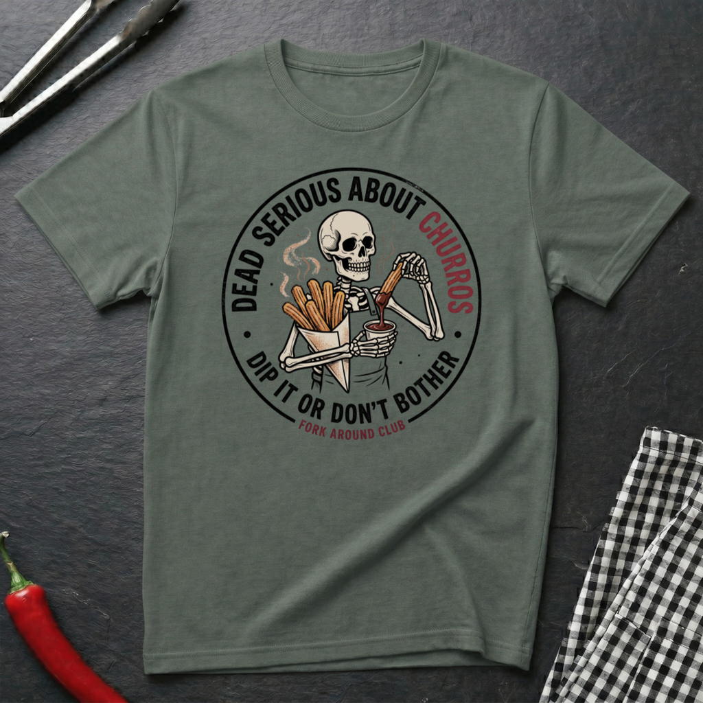 Dead Serious About Churros T-Shirt