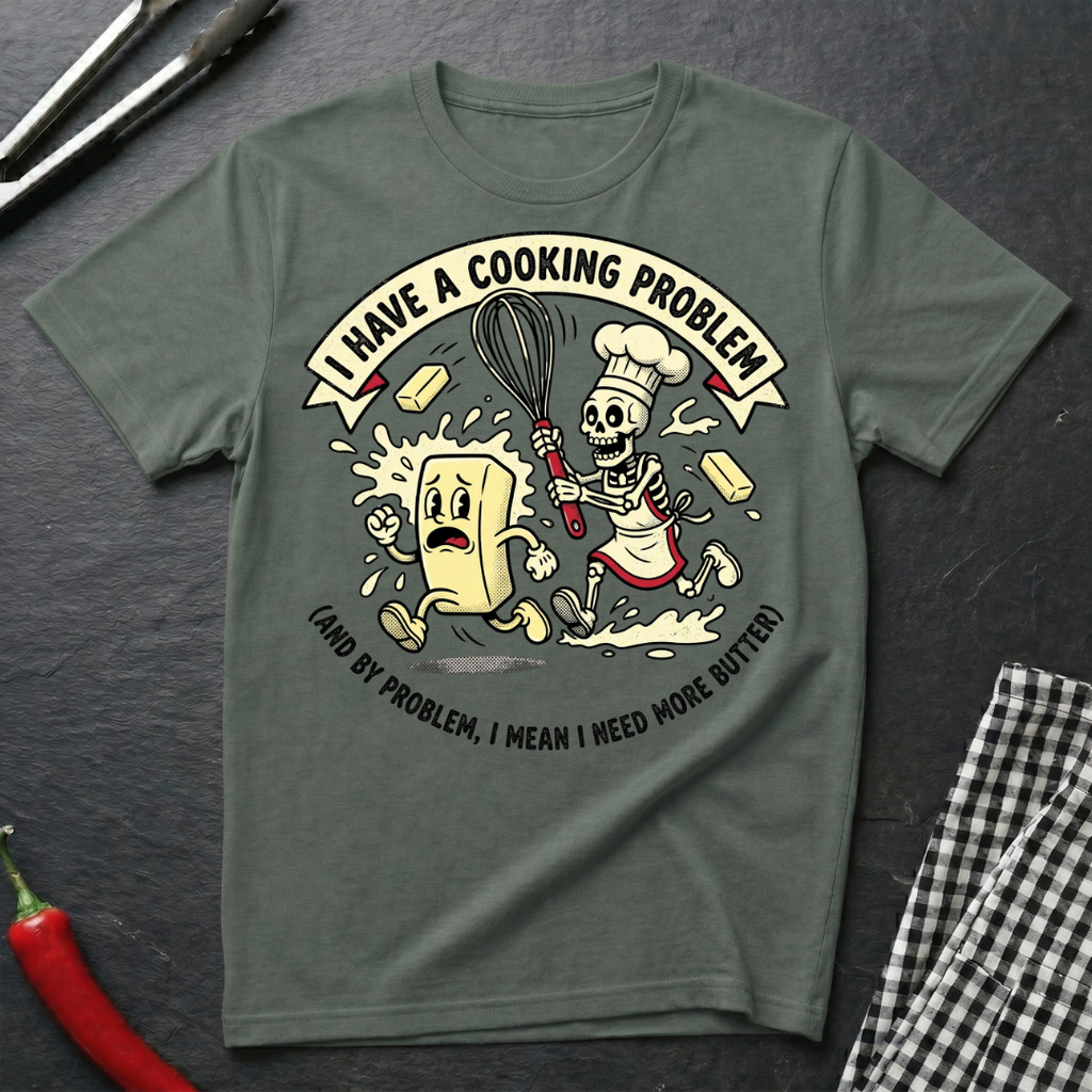 Cooking Problem T-Shirt