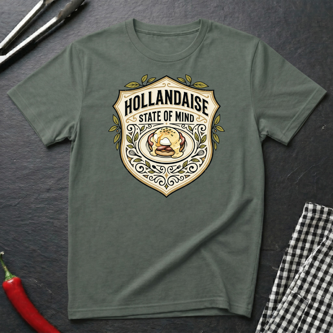 Hollandaise State Of Mind T-Shirt