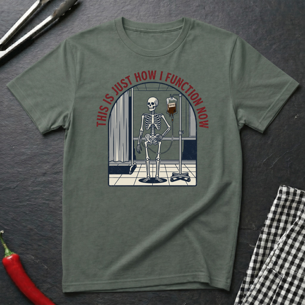 How I Function Now T-Shirt
