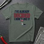Already Decided T-Shirt