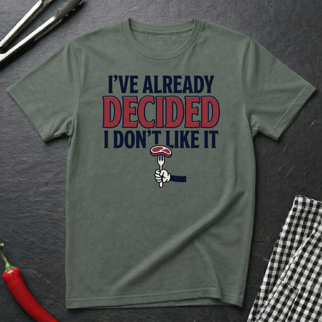Already Decided T-Shirt