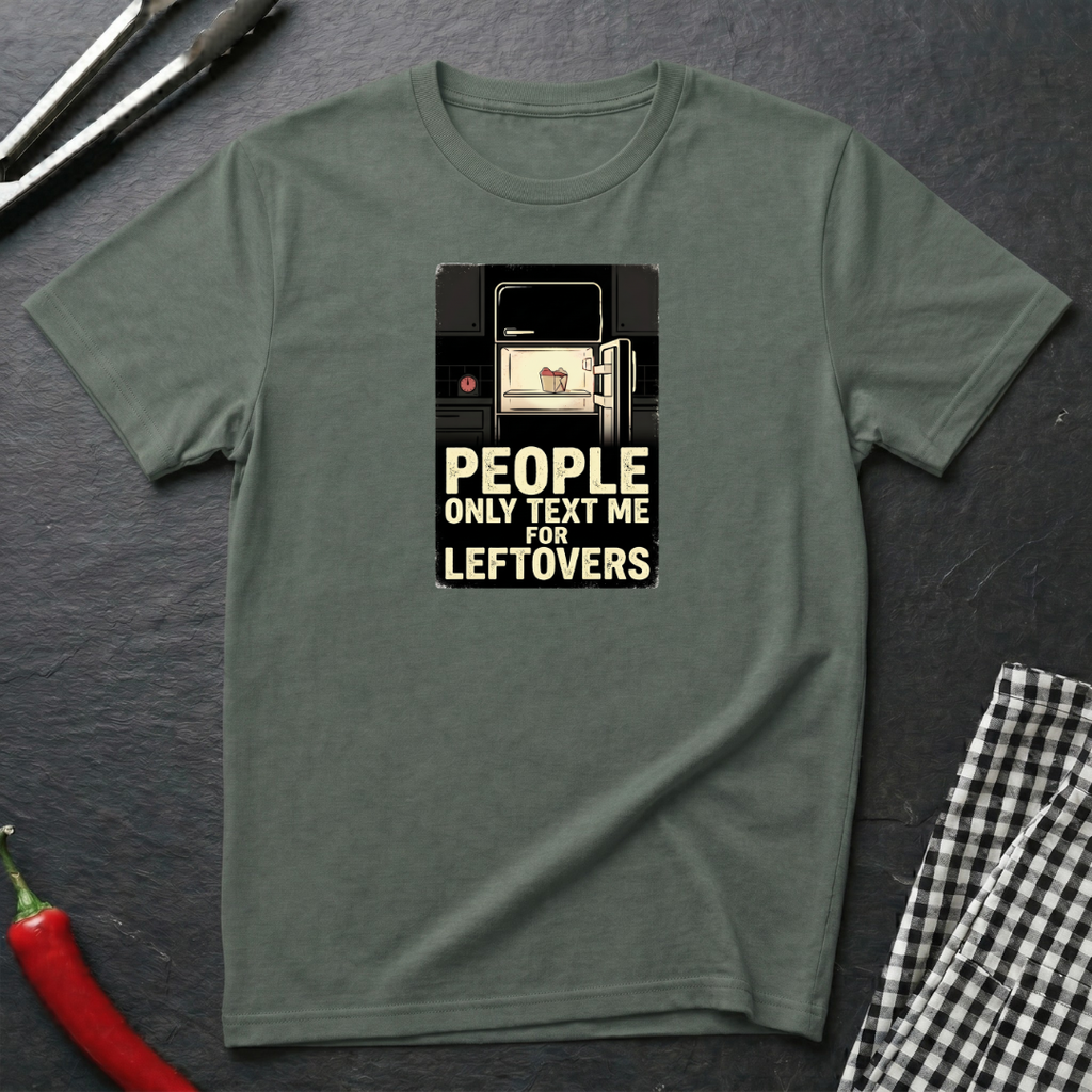 Text Me For Leftovers T-Shirt