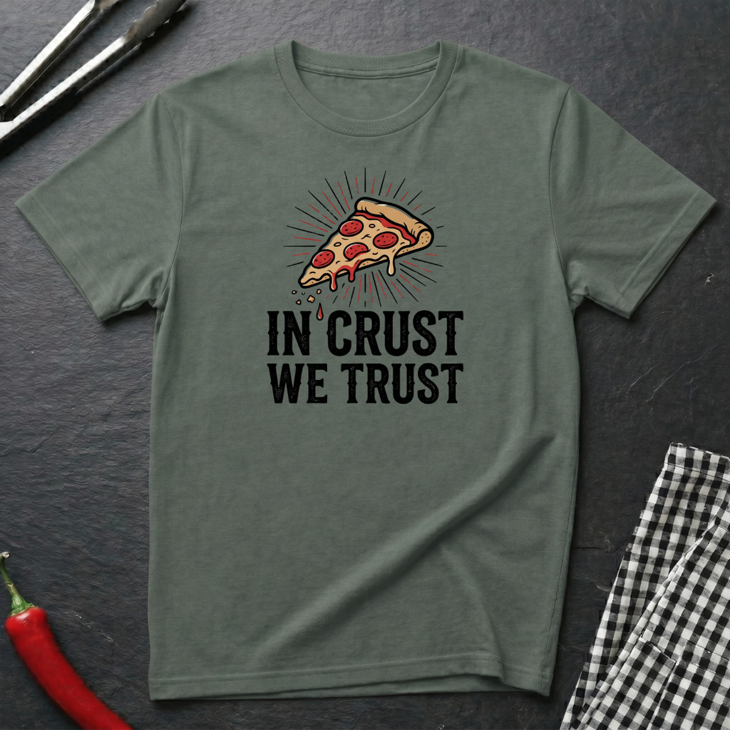 In Crust We Trust T-Shirt