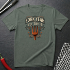 Fork Yeah, I'll Try It T-Shirt