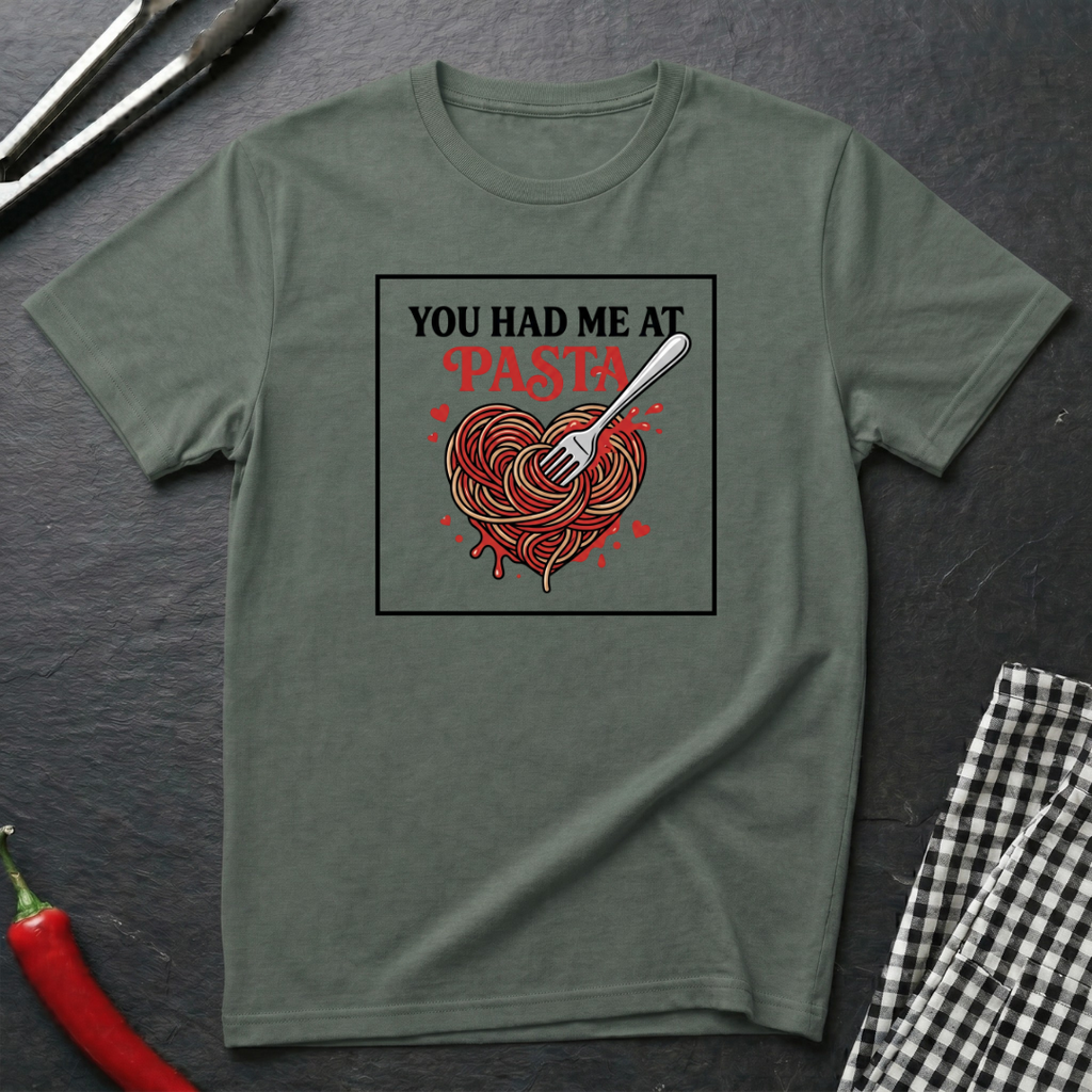 You Had Me At Pasta T-Shirt