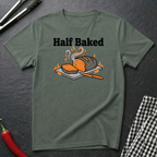 Half Baked T-Shirt