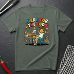 Here For the Food T-Shirt