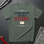 Every Recipe Tells A Story T-Shirt