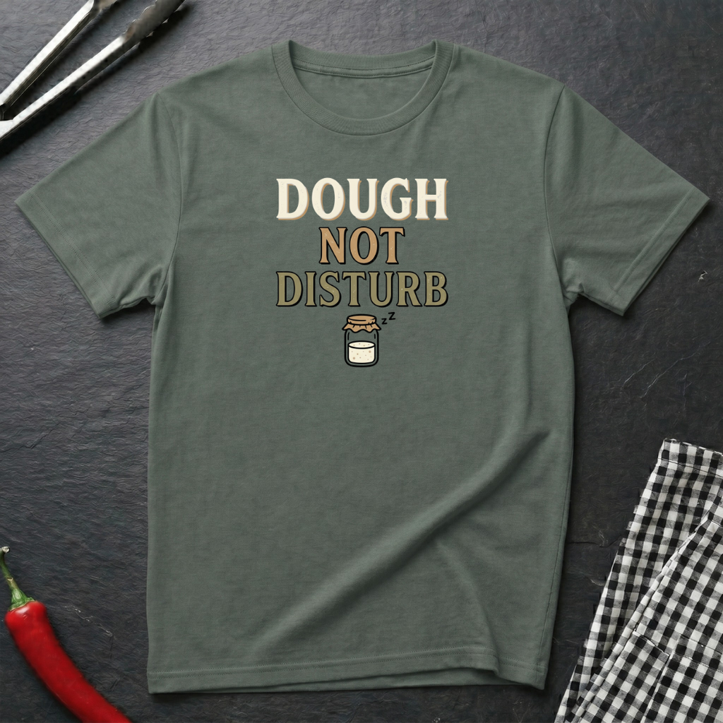 Dough Not Disturb T-Shirt