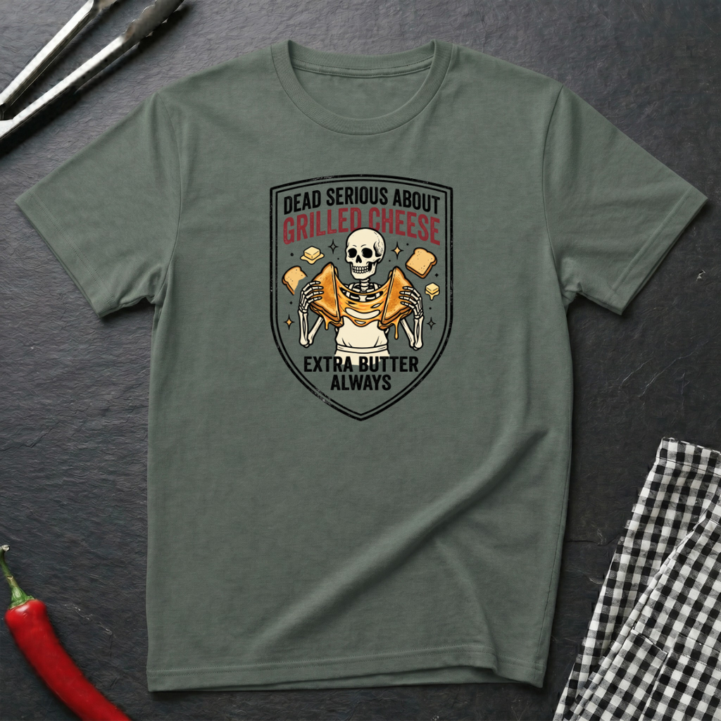 Dead Serious About Grilled Cheese T-Shirt