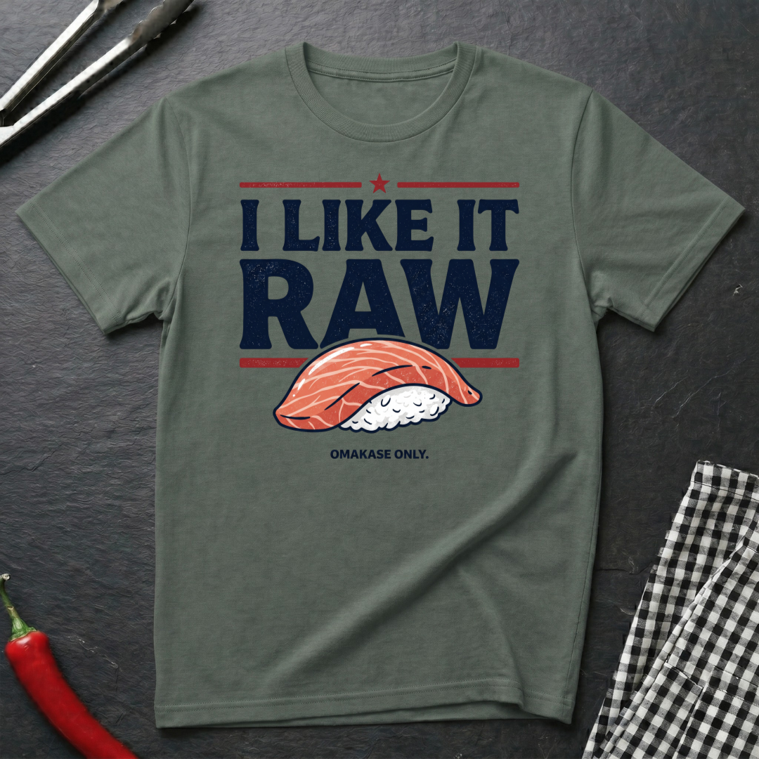 I Like It Raw T-Shirt