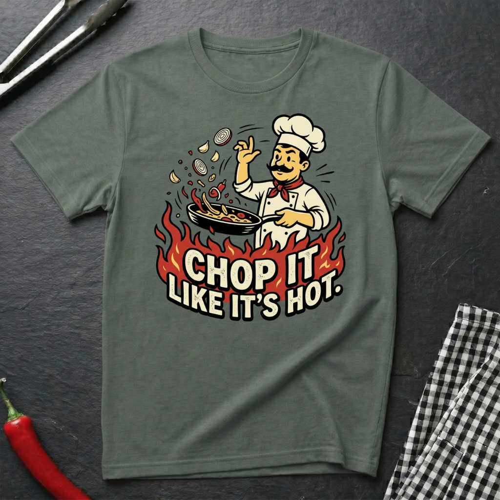 Chop It Like It's Hot T-Shirt