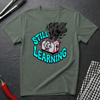 Still Learning T-Shirt