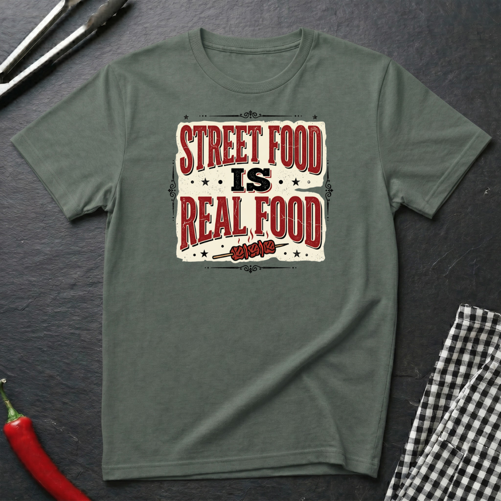 Street Food Is Real Food T-Shirt