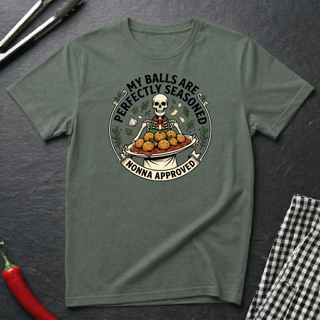 Perfectly Seasoned Balls T-Shirt