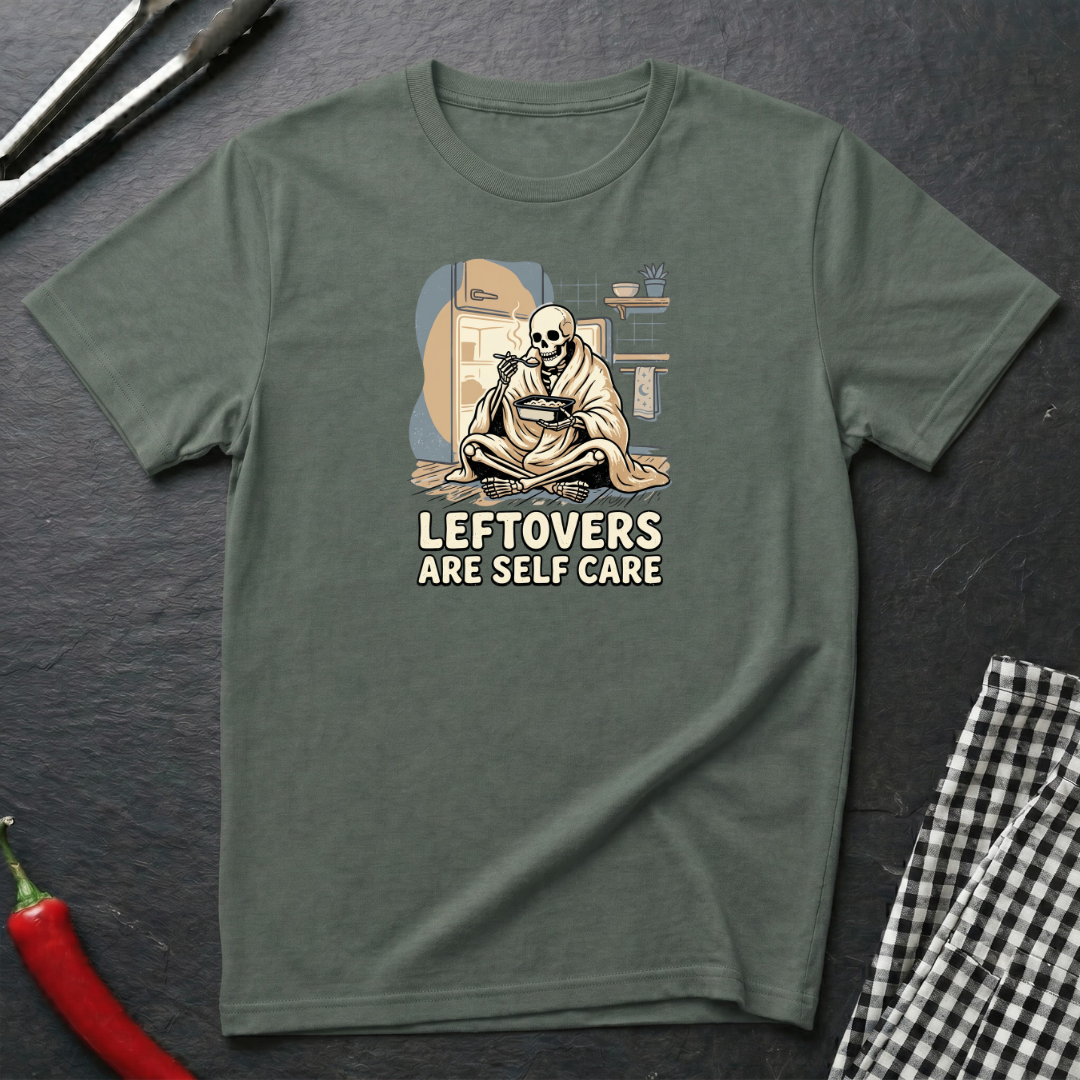 Leftovers Are Self Care T-Shirt