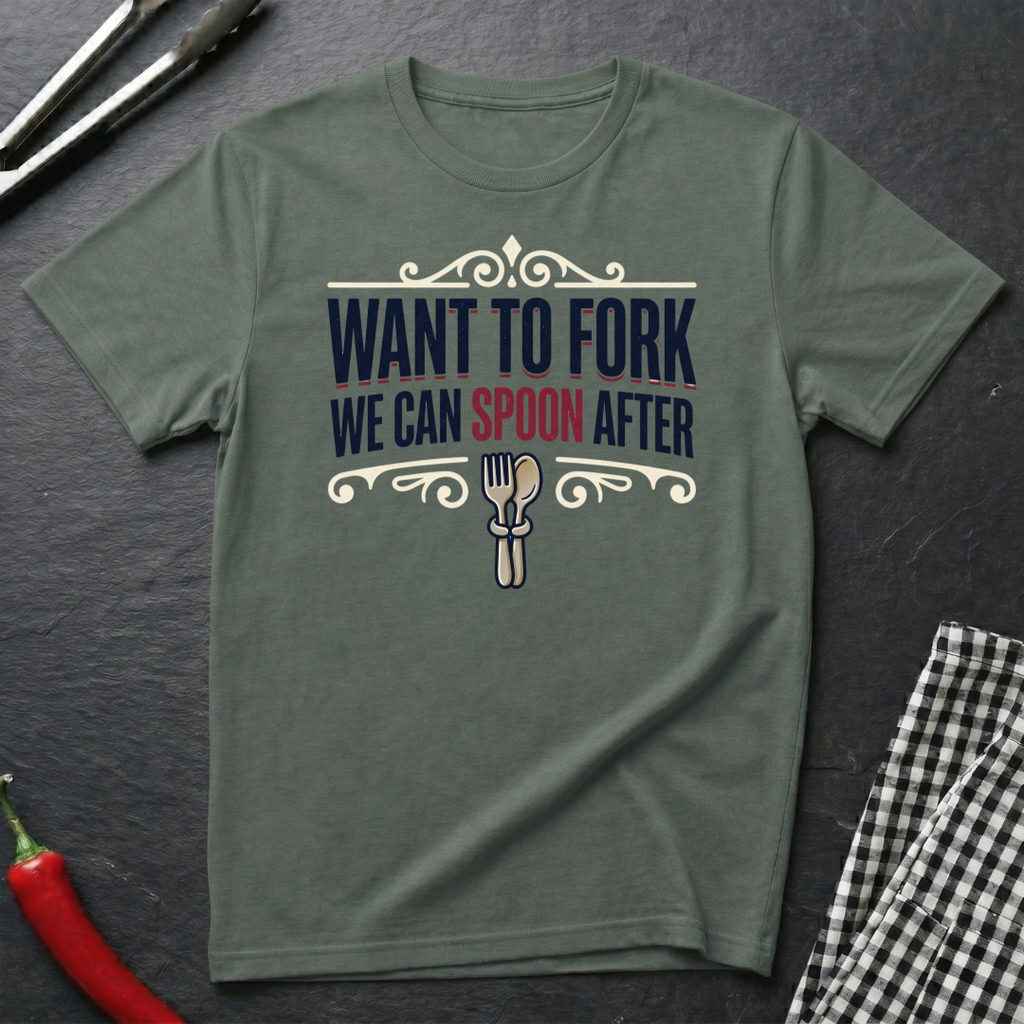 Want To Fork T-Shirt